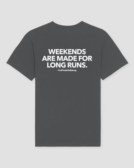 Weekends Are Made For Long Runs Unisex T-Shirt